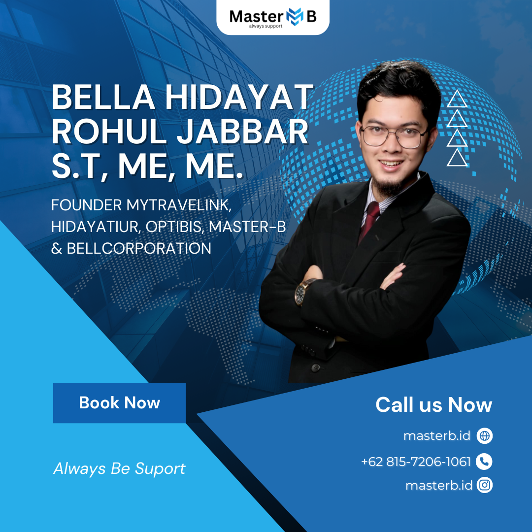 BELLA HIDAYAT ROHUL JABBAR, S.T., M.E., M.M. (Founder Mytravelink, Hidayatiur, Optibis, MasterB & Bellcorporation)